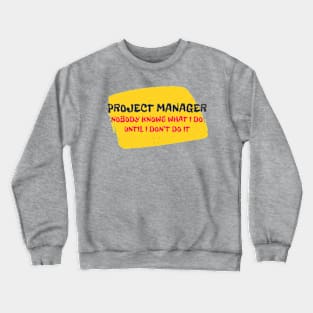 Project Manager Funny Work Crewneck Sweatshirt